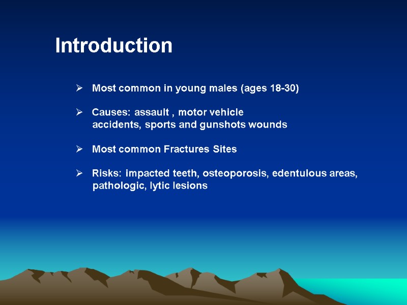 Introduction     Most common in young males (ages 18-30)  